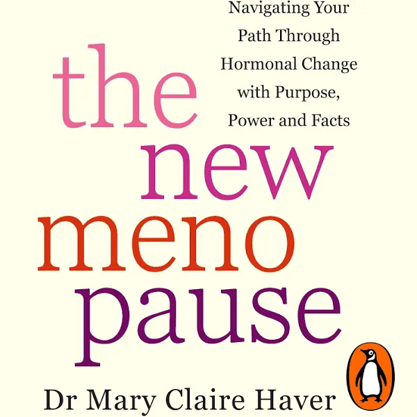 The New Menopause: Navigating Your Path Through Hormonal Change with Purpose, Power, and Facts