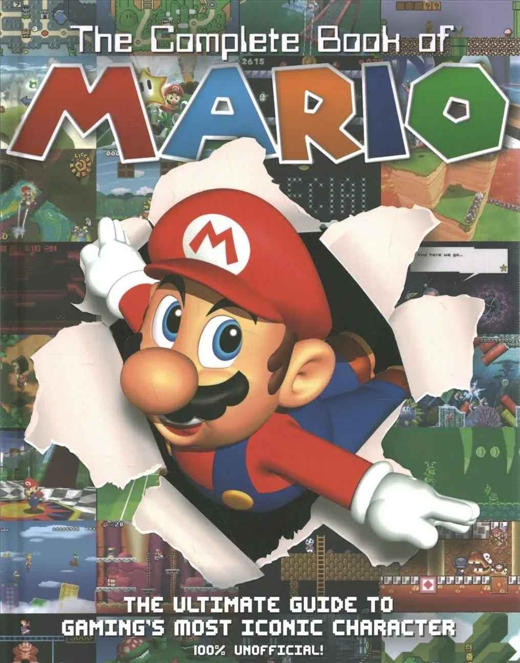 The Complete Book of Mario: The Ultimate Guide to Gaming's Most Iconic Character ...