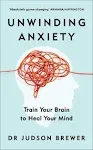 Unwinding Anxiety: Train Your Brain to Heal Your Mind [Book]