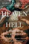 Heaven and Hell: A History of the Afterlife [Book]