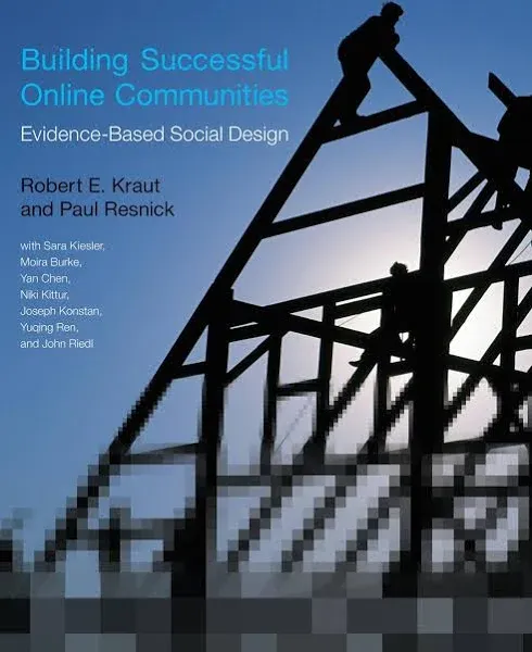 Building Successful Online Communities: Evidence-Based Social Design [Book]