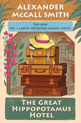 The Great Hippopotamus Hotel: No. 1 Ladies' Detective Agency (25) (No. 1 Ladies' Detective Agency Series)