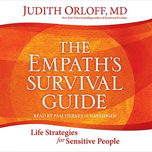 The Empath's Survival Guide: Life Strategies for Sensitive People