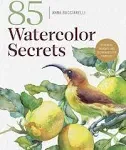 101 Watercolor Secrets: Essential Insights and Techniques for Painters