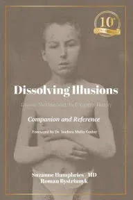 Dissolving Illusions: Disease, Vaccines, and the Forgotten History 10th Anniversary Edition Companion and Reference