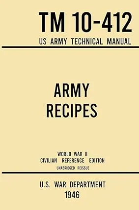 Army Recipes - TM 10-412 US Army Technical Manual (1946 World War II Civilian Reference Edition) Paperback | Indigo Chapters