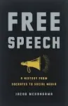 Free Speech: A History from Socrates to Social Media [Book]