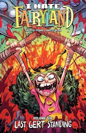 I Hate Fairyland Volume 6: Last Gert Standing [Book]