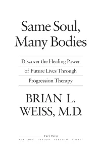 Same Soul, Many Bodies: Discover the Healing Power of Future Lives Through Progression Therapy