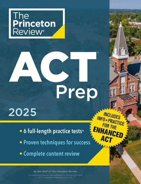 Princeton Review ACT Prep, 2025: 6 Practice Tests + Content Review, Plus Info & Practice for the New Enhanced ACT