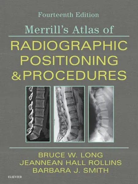 Merrill&#039;s Atlas of Radiographic Positioning and Procedures ,  Volume 2 and 3