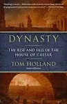 Dynasty: The Rise and Fall of the House of Caesar