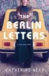 The Berlin Letters: A Cold War Novel [eBook]