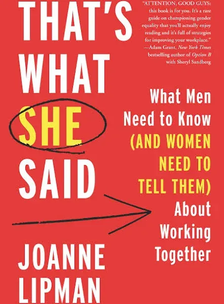 That's What She Said: What Men Need to Know (and Women Need to Tell Them) About Working Together