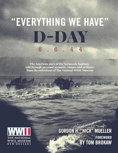 Everything We Have: D-Day 6.6.'44