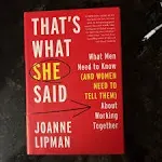 That's What She Said: What Men Need to Know (and Women Need to Tell Them) About Working Together [Book]