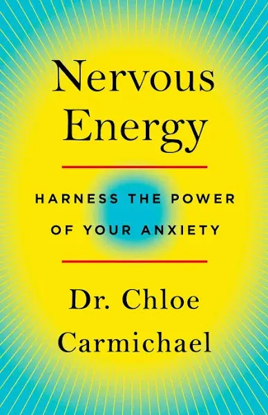 Nervous Energy: Harness the Power of Your Anxiety