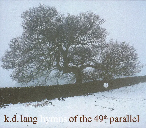 K. D. Lang: Hymns Of The 49th Parallel CD