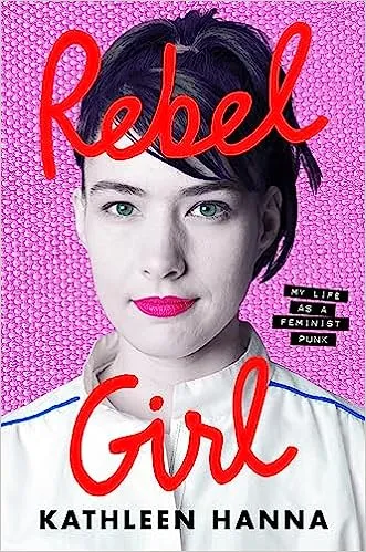 Rebel Girl: My Life as a Feminist Punk