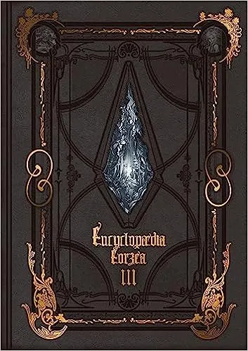 Encyclopaedia Eorzea -the World of Final Fantasy XIV- Volume III by Square, Enix