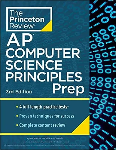 Princeton Review AP Computer Science Principles Prep, 3rd Edition: 4 Practice Tests + Complete Content Review + Strategies & Techniques [Book]