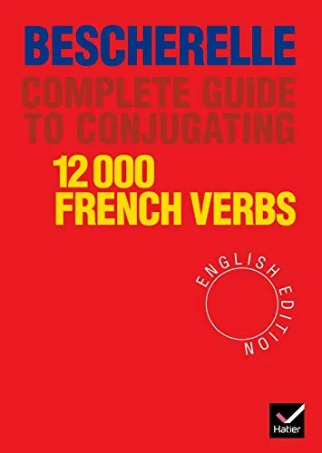 Bescherelle Complete Guide To Conjugating 12000 French Verbs By Bescherelle