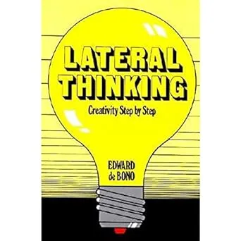 Lateral Thinking: Creativity Step by Step 