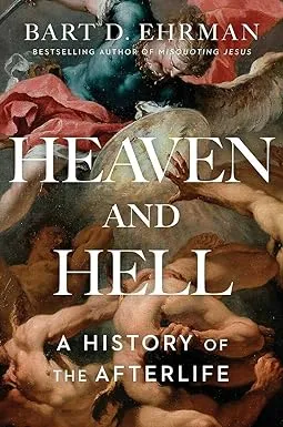 Heaven and Hell: A History of the Afterlife by Bart D. Ehrman (English) Paperbac