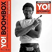 YO! BOOMBOX - Early Independent Hip Hop, Electro And Disco Rap 1979-83