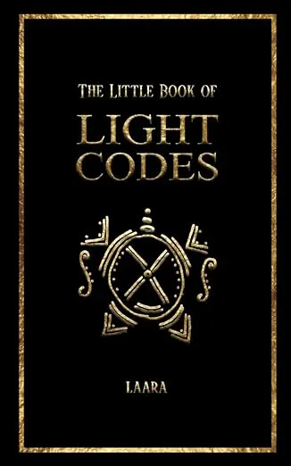The Little Book of Light Codes: Healing Symbols for Life Transformation (Light Language Awakening)