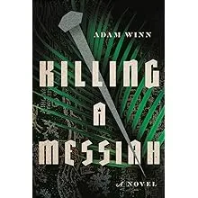 Killing a Messiah: A Novel