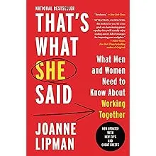 That's What She Said: What Men Need to Know (and Women Need to Tell Them) About Working Together