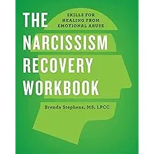 The Narcissism Recovery Workbook: Skills for Healing from Emotional Abuse [Book]