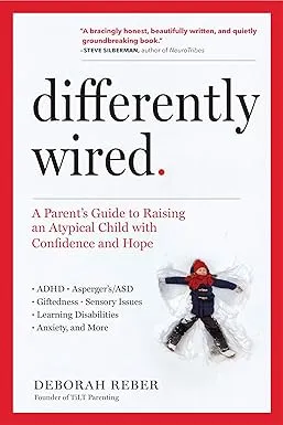 Differently Wired: Raising an Exceptional Child in a Conventional World