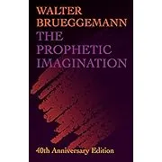 The Prophetic Imagination: 40th Anniversary Edition by Walter Brueggemann (Engli