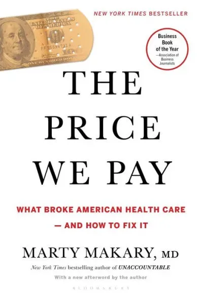 The Price We Pay: What Broke American Health Care--and How to Fix It [Book]