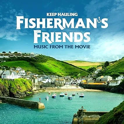 "Fisherman's Friends: Keep Hauling (Original Soundtrack)"