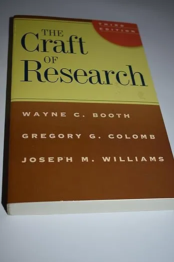 The Craft of Research, Third Edition (Chicago Guides to Writing, Editing, and Publishing)