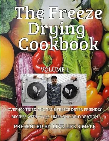 The Freeze Drying Cookbook Vol 1 (Physical Copy)