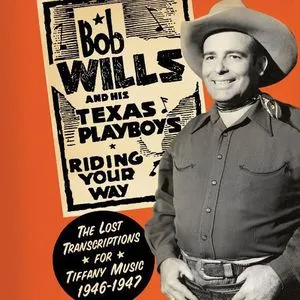 Bob Wills & His Texas Playboys, Transcriptions for Tiffany Music 1946-1947