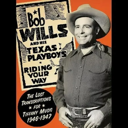 Bob Wills & His Texas Playboys - Transcriptions for Tiffany Music 1946-1947