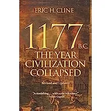 1177 B.C.: The Year Civilization Collapsed