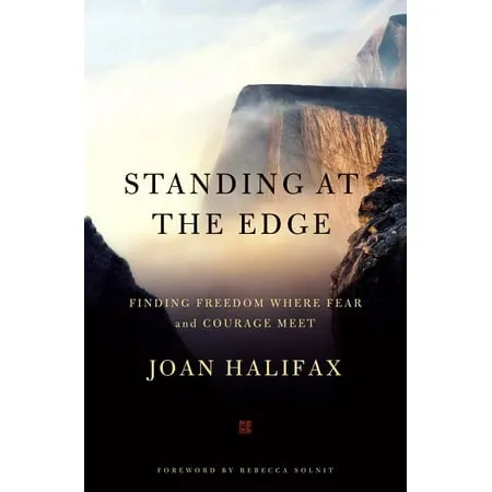 Standing at the Edge: Finding Freedom Where Fear and Courage Meet