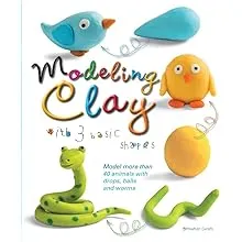 Modeling Clay with 3 Basic Shapes: Model More than 40 Animals with Teardrops...