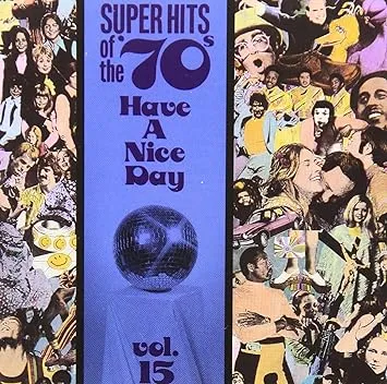 VARIOUS ARTISTS SUPER HITS OF THE &#039;70S: HAVE A NICE DAY, VOL. 15 NEW CD