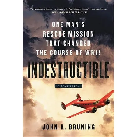 Indestructible: One Man's Rescue Mission That Changed the Course of WWII