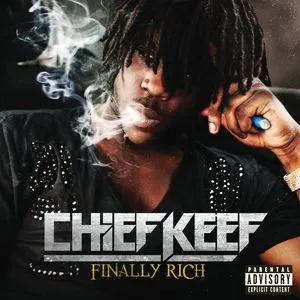 Chief Keef, Finally Rich [Explicit Content]