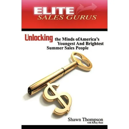 Elite Sales Gurus : Unlocking the Minds of America s Youngest and Brightest Summer Sales People (Paperback)