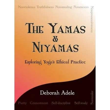 The Yamas & Niyamas: Exploring Yoga's Ethical Practice