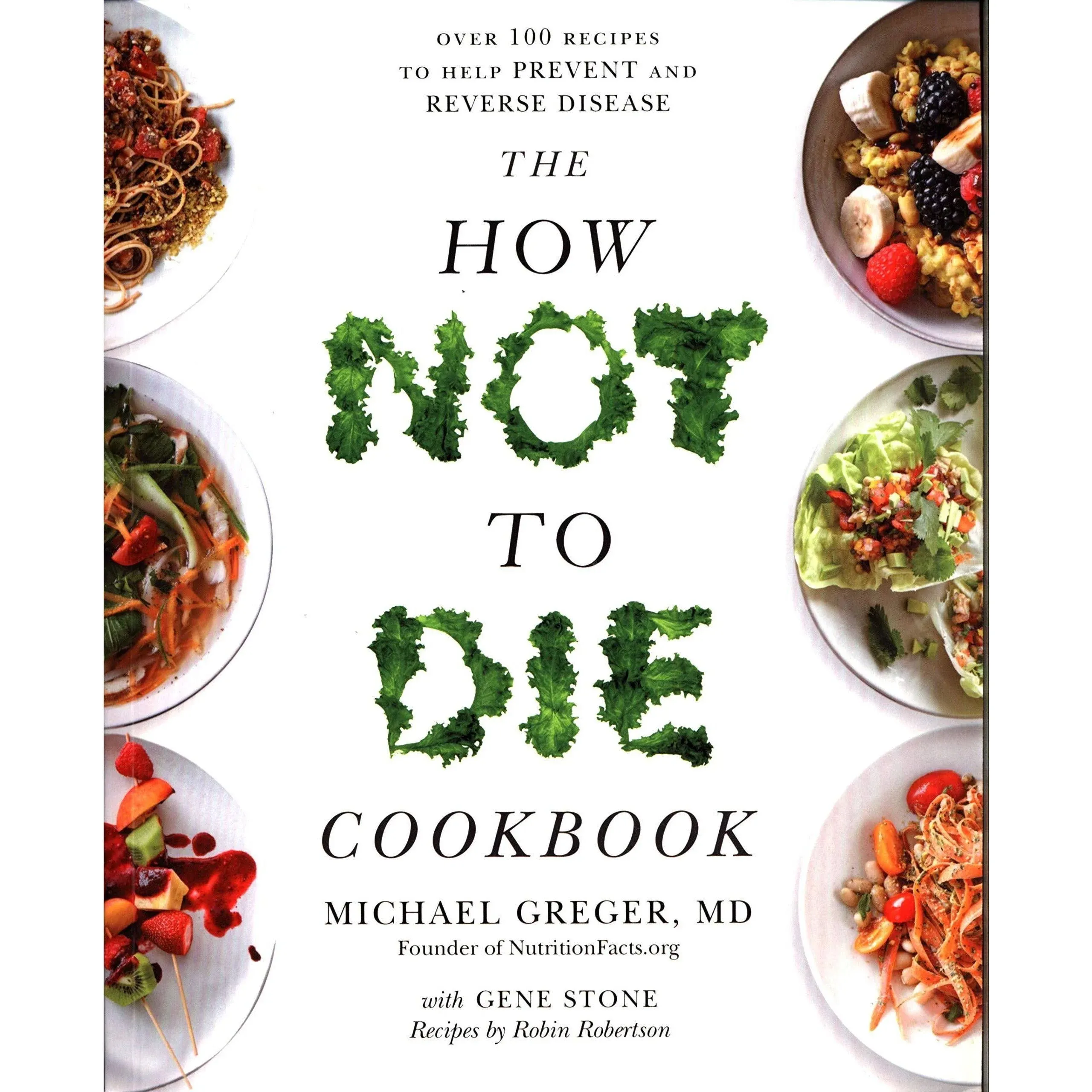 The How Not to Die Cookbook: 100+ Recipes to Help Prevent and Reverse Disease (International Edition) 